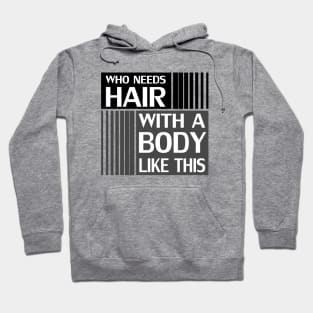 Who needs hair Hoodie